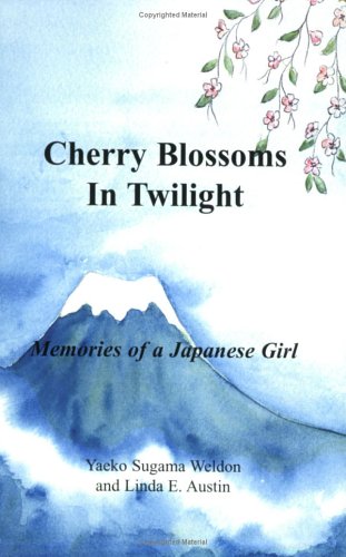 Beispielbild fr Cherry Blossoms in Twilight: Memories of a Japanese Girl zum Verkauf von Buyback Express