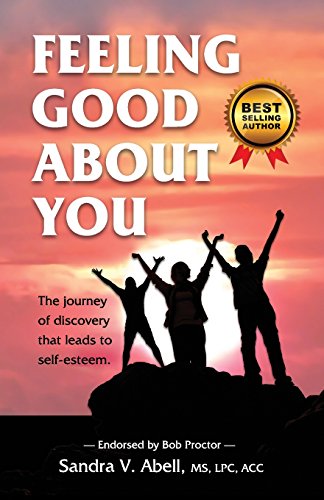 Stock image for Feeling Good About You: The Journey of Discovery That Leads to Self-Esteem for sale by St Vincent de Paul of Lane County