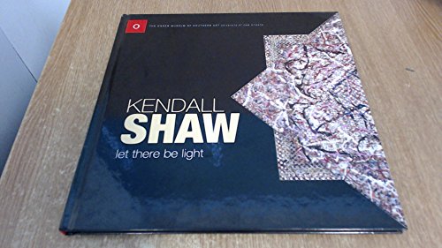 Beispielbild fr Kendall Shaw: let there be light zum Verkauf von Riverside Books and Prints