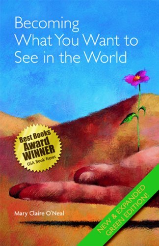 Stock image for Becoming What You Want to See in the World: New and Expanded Green Edition for sale by HPB-Ruby