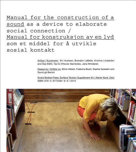 Beispielbild fr Surface Tension Supplement No. 4: Manual for the Construction of a Sound as a Device to Elaborate Social Connection (The Surface Tension Supplement) zum Verkauf von Gallix
