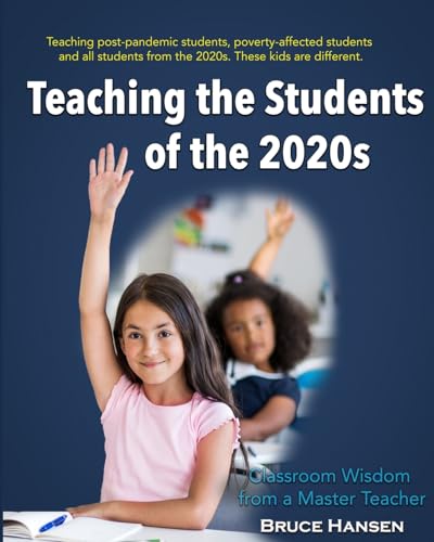 Stock image for Teaching the Students of the 2020s: Classroom Wisdom from a Master Teacher for sale by GF Books, Inc.