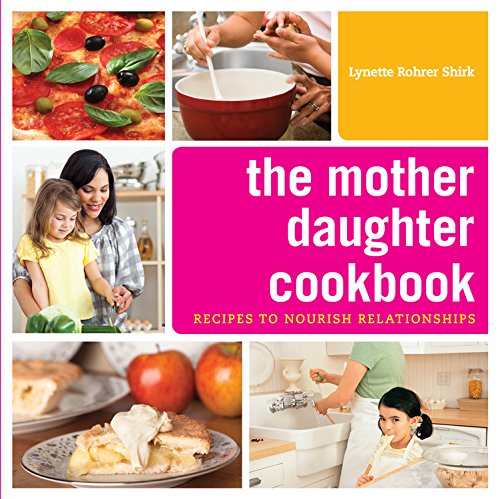 Beispielbild fr The Mother Daughter Cookbook : Recipes to Nourish Relationships zum Verkauf von Better World Books