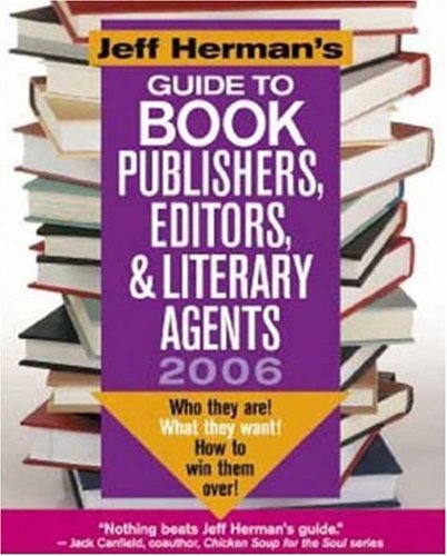 Imagen de archivo de Jeff Herman's Guide To Book Publishers, Editors & Literary Agents, 2006: Who they are! What they want! How to win them over! (Jeff Herman's Guide to Book Editors, Publishers, and Literary Agents) a la venta por HPB-Red