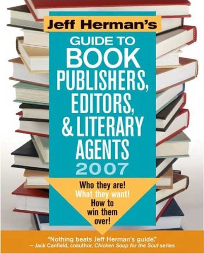 9780977268214: Jeff Herman's Guide to Book Publishers, Editors & Literary Agents, 2007