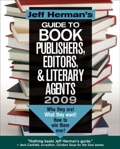 Stock image for Jeff Herman's Guide to Book Publishers, Editors, and Literary Agents 2009 : Who They Are! What They Want! How to Win Them Over! for sale by Better World Books