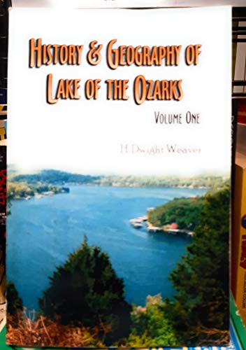 Stock image for History & Geography of Lake of the Ozarks for sale by ThriftBooks-Atlanta