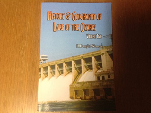 Stock image for History & Geography of Lake of the Ozarks for sale by Bartlesville Public Library