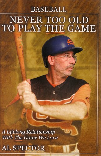 Beispielbild fr Baseball: Never Too Old To Play The Game zum Verkauf von Gulf Coast Books