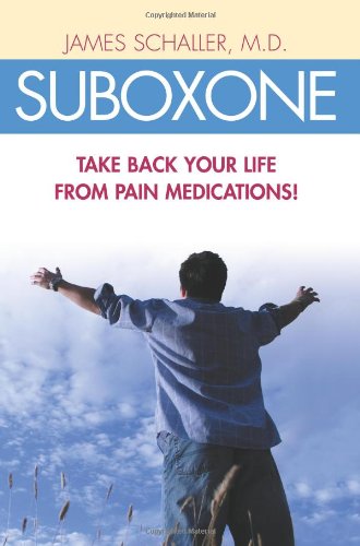 Imagen de archivo de Suboxone: Take Back Your Life From Pain Medications a la venta por Better World Books: West