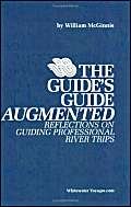 Stock image for The Guide's Guide Augmented: Reflections on Guiding Professional River Trips for sale by Orion Tech