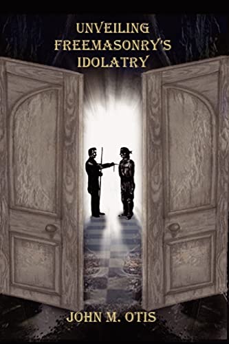 Stock image for Unveiling Freemasonry's Idolatry for sale by Libris Hardback Book Shop