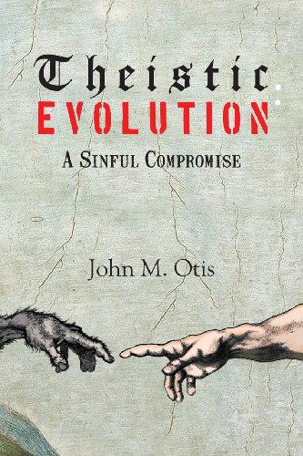 Stock image for Theistic Evolution: A Sinful Compromise for sale by THE SAINT BOOKSTORE