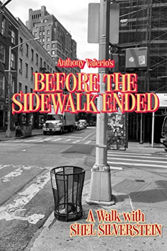 Stock image for BEFORE THE SIDEWALK ENDED: A WALK WITH SHEL SILVERSTEIN for sale by GF Books, Inc.