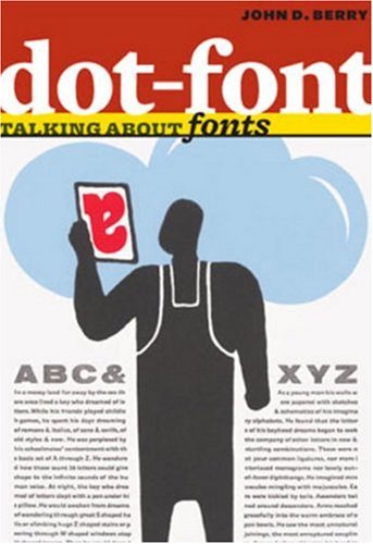Dot Font Talking About Fonts (9780977282708) by John D. Berry