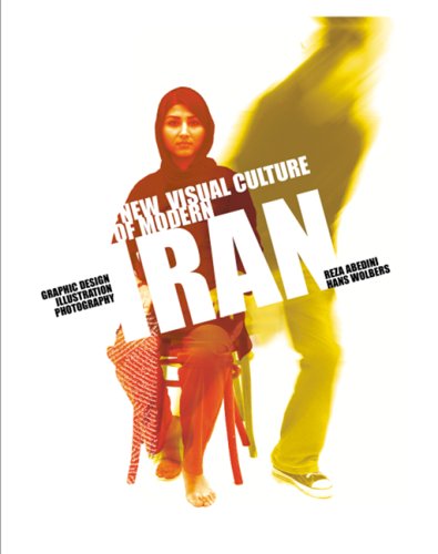 Beispielbild fr New Visual Culture of Modern Iran: Graphic Design,illustration, Photography zum Verkauf von Front Cover Books