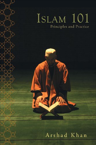 Imagen de archivo de Islam 101: Principles and Practice a la venta por ThriftBooks-Dallas