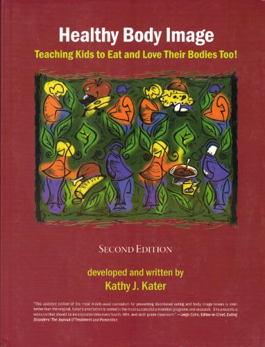 Stock image for Healthy Body Image : Teaching Kids to Eat and Love Their Bodies Too! for sale by Better World Books: West