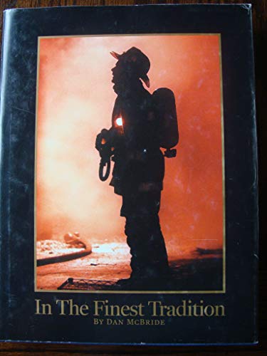 Stock image for IN THE FINEST TRADITION The History of the Rochester Fire Department for sale by Wonder Book