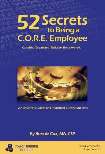 52 Secrets to Being a CORE Employee (Capable. Organized. Reliable. Empowered.) (9780977291410) by Bonnie Cox; MA; CSP