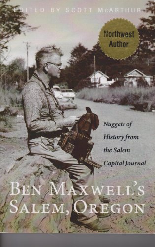 

Ben Maxwell's Salem, Oregon: Nuggets of History from the Salem Capital Journal [signed] [first edition]