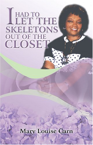 Beispielbild fr I Had to Let the Skeletons Out of the Closet zum Verkauf von Revaluation Books
