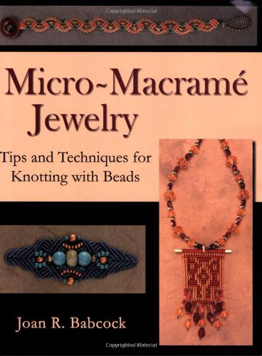 9780977305209: Micro-Macrame Jewelry, Tips and Techniques for Knotting with