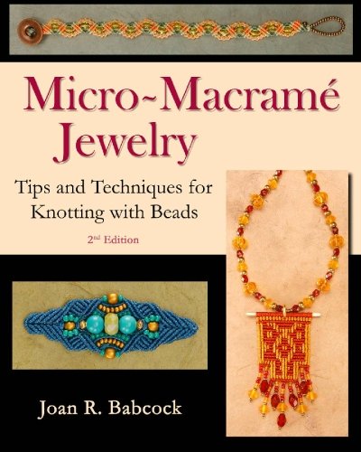 9780977305216: Micro-Macram Jewelry: Tips and Techniques for Knotting with Beads