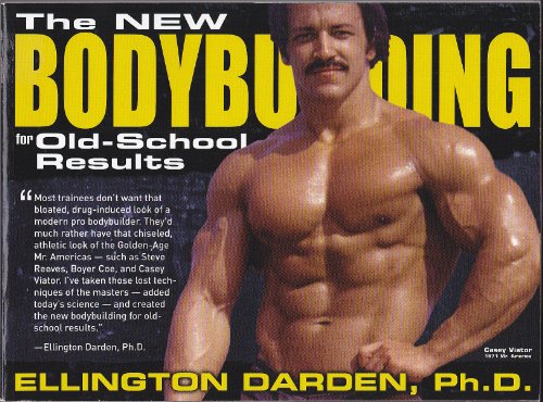 9780977306305: New Bodybuilding for Old School Results