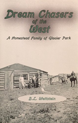 Imagen de archivo de Dream Chasers of the West: A Homestead Family of Glacier Park a la venta por ThriftBooks-Atlanta