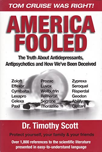 Beispielbild fr America Fooled: The Truth About Antidepressants, Antipsychotics And How We've Been Deceived zum Verkauf von Books of the Smoky Mountains