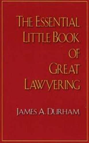 Beispielbild fr The Essential Little Book of Great Lawyering zum Verkauf von SecondSale