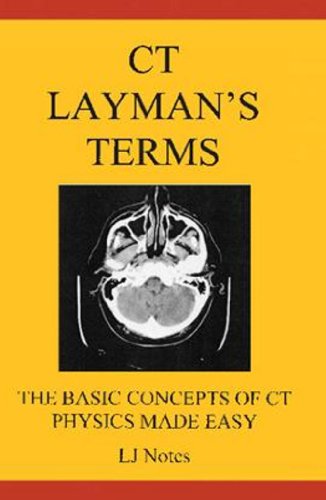 Imagen de archivo de CT Layman's Terms: The Basic Concepts of CT Physics Made Easy (LJ Notes) a la venta por Revaluation Books