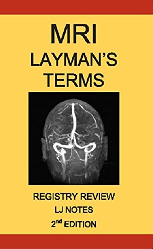 Imagen de archivo de MRI Layman's Terms Registry Review 2nd Edition (LJ Notes) a la venta por ThriftBooks-Atlanta