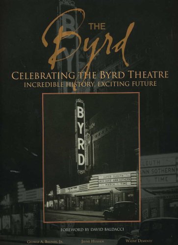 Stock image for Celebrating the Byrd Theatre : Incredible History, Exciting Future for sale by Better World Books