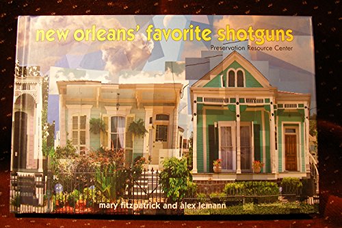 New Orleans' Favorite Shotguns (9780977316519) by Mary Fitzpatrick And Alex Lemann