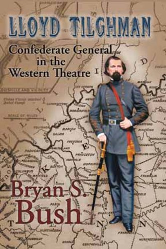 Lloyd Tilghman; Confederate General in the Western Theatre