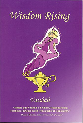 WISDOM RISING: A Self-Help Guide To Personal Transformation, Spirituality & Mind/Body/Spirit Holi...