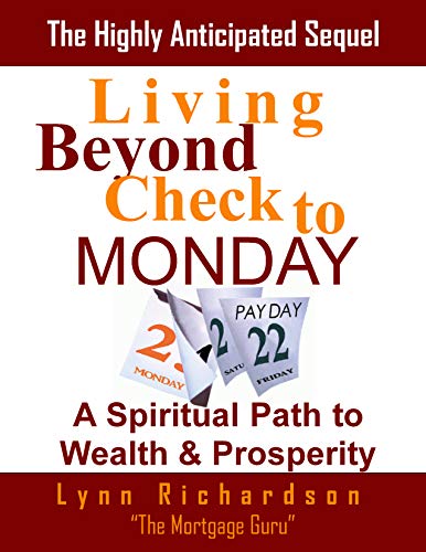 Imagen de archivo de Living Beyond Check to Monday: A Spiritual Path to Wealth and Prosperity a la venta por HPB-Red