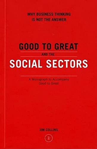 Stock image for Good to Great and the Social Sectors: Why Business Thinking is Not the Answer for sale by SecondSale