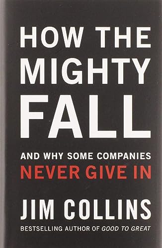 Beispielbild fr How The Mighty Fall: And Why Some Companies Never Give In (Good to Great, 4) zum Verkauf von BooksRun