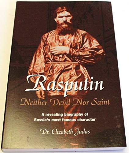 Beispielbild fr Rasputin (Neither Devil Nor Saint, A Revealing Biography of Russia's Most Famous (Neither Devil Nor Saint, A Revealing Biography of Russia's Most Famous Character) zum Verkauf von Gulf Coast Books