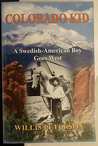 Stock image for Colorado Kid: A Swedish-American Boy Goes West for sale by HPB-Red