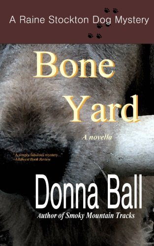 Beispielbild fr Bone Yard: A Raine Stockton Dog Mystery zum Verkauf von Half Price Books Inc.