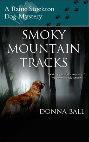 9780977329670: Smoky Mountain Tracks: A Raine Stockton Dog Mystery: Volume 1 (Raine Stockton Dog Mysteries)