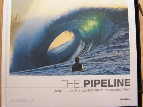 Stock image for The Pipeline: Deep Inside The Worlds Most Respected Wave (Surfline Volume 2 World Wide Waves Limited Edition) for sale by Vagabond Books, A.B.A.A.