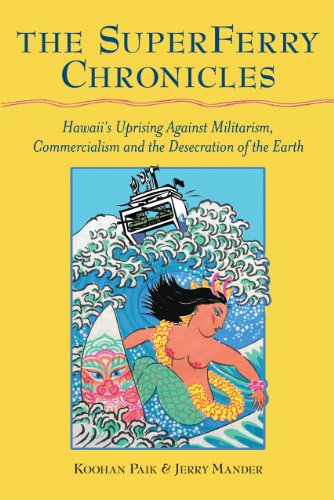 Stock image for The SuperFerry Chronicles : Hawaii's Uprising Against Militarism, Commercialism, and the Desecration of the Earth for sale by Better World Books