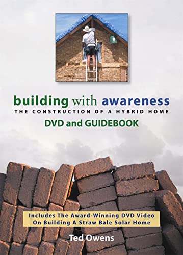 Imagen de archivo de Building with Awareness : The Construction of a Hybrid Home: DVD and Guidebook a la venta por Better World Books