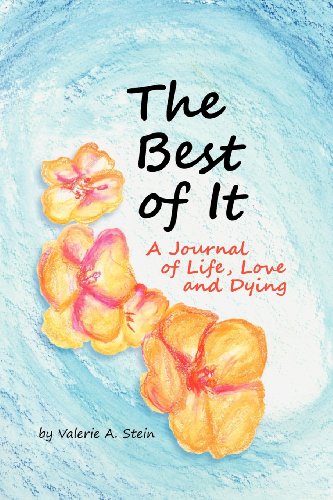 Stock image for The Best of It: A Journal of Life, Love and Dying for sale by Solr Books