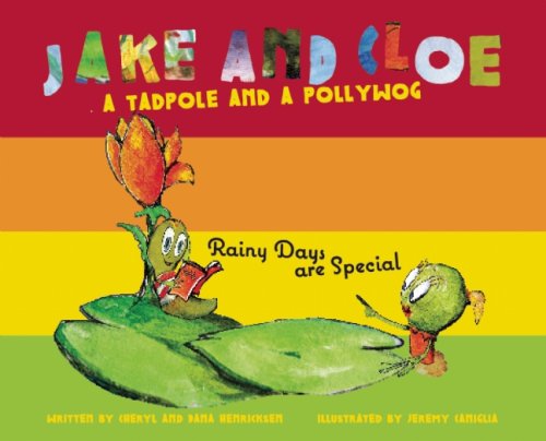 Stock image for Jake and Cloe: A Tadpole and a Pollywog: Rainy Days Are Special for sale by HPB-Emerald